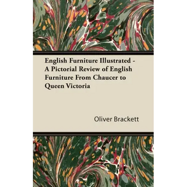 English Furniture Illustrated - A Pictorial Review of English Furniture From Chaucer to Queen Victoria