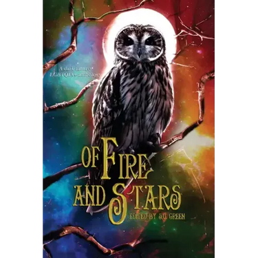 Of Fire And Stars: A Dark Fantasy LGBTQIA+ Anthology