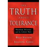 The Truth About Tolerance: Pluralism, Diversity and the Culture Wars