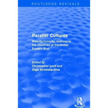 Parallel Cultures: Majority/Minority Relations in the Countries of the Former Eastern Bloc