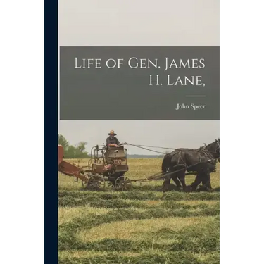 Life of Gen. James H. Lane,