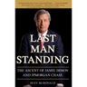 Last Man Standing: The Ascent of Jamie Dimon and JPMorgan Chase