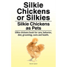 Silkie Chickens or Silkies. Silkie Chickens as Pets. Silkie chickens book for care, behavior, diet, grooming, costs and health.