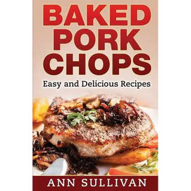 Baked Pork Chops: Easy and Delicious Recipes