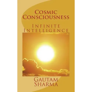 Cosmic Consciousness: Infinite Intelligence