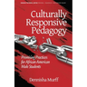 Culturally Responsive Pedagogy: Promising Practices for African American Male Students