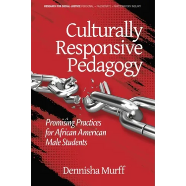 Culturally Responsive Pedagogy: Promising Practices for African American Male Students