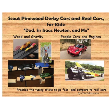 Scout Pinewood Derby Cars and Real Cars, for Kids: Dad, Sir Isaac Newton, and Me
