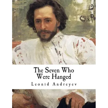 The Seven Who Were Hanged: A Story