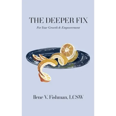 The Deeper Fix: For Your Growth and Empowerment