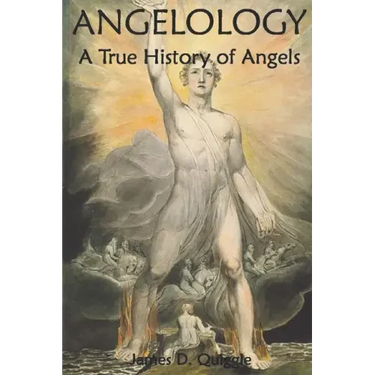 Angelology, A True History of Angels