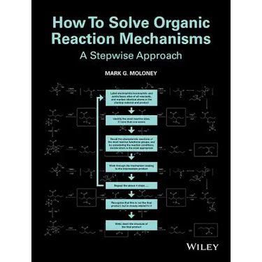 How to Solve Organic Reaction Mechanisms: A Stepwise Approach