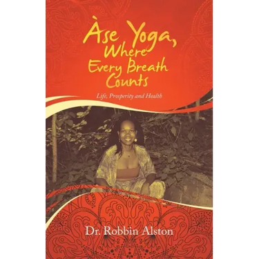 Àse Yoga, Where Every Breath Counts: Life, Prosperity and Health