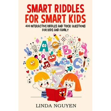Smart riddles for smart kids: 400 interactive riddles and trick questions for kids and family