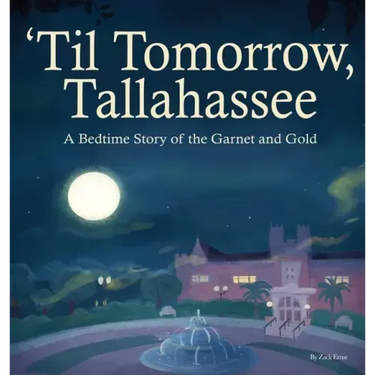 'Til Tomorrow, Tallahassee: A Bedtime Story of the Garnet and Gold