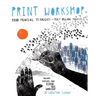 Print Workshop: Hand-Printing Techniques + Truly Original Projects