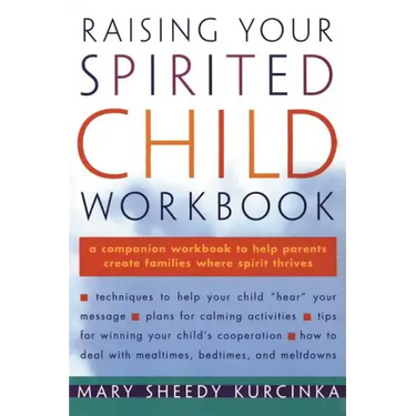 Raising Your Spirited Child Workbook
