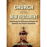The Church of the New Testament: Considering the Differences Between the Apostolic and the Pauline Assemblies