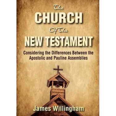 The Church of the New Testament: Considering the Differences Between the Apostolic and the Pauline Assemblies
