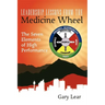 Leadership Lessons from the Medicine Wheel: The Seven Elements of High Performance