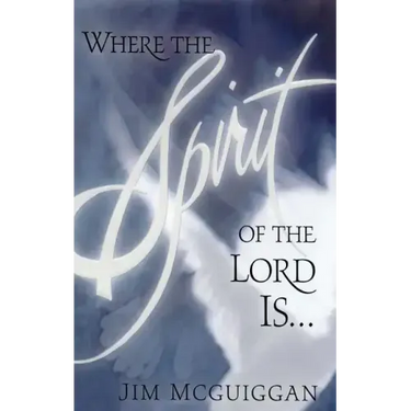 Where the Spirit of the Lord Is