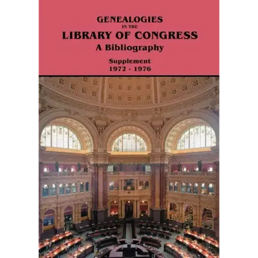 Genealogies in the Library of Congress: A Bibliography. Supplement 1972-1976