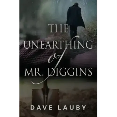 The Unearthing of Mr. Diggins