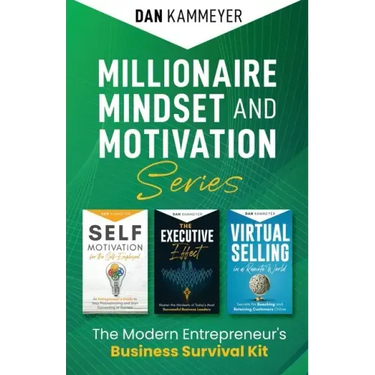 Millionaire Mindset and Motivation Series: The Modern Entrepreneur's Business Survival Kit