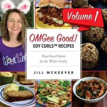OMGee Good! Soy Curls Recipes: Volume 1