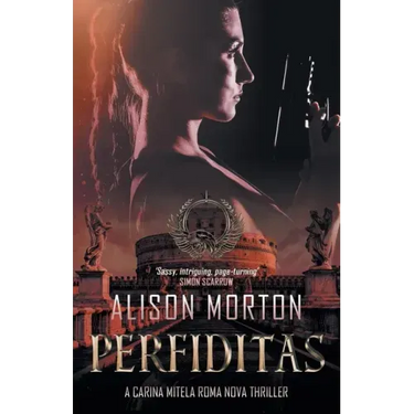 Perfiditas: Betrayal - Personal, professional and political in a conspiracy set in a New Rome