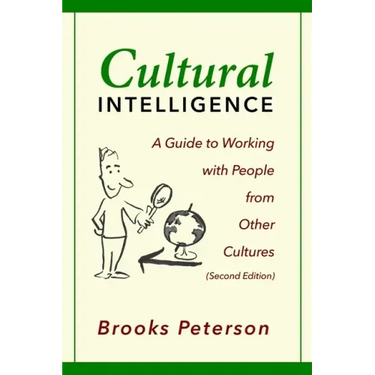 Cultural Intelligence: A Guide to Working with People from Other Cultures