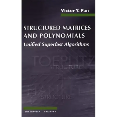 Structured Matrices and Polynomials: Unified Superfast Algorithms