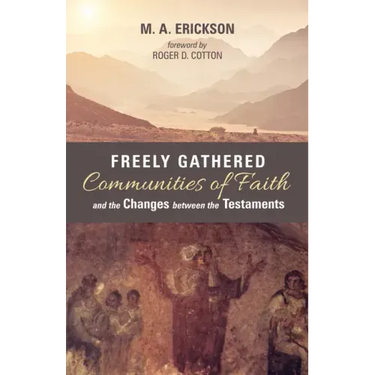 Freely Gathered Communities of Faith and the Changes between the Testaments