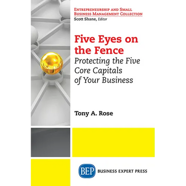 Five Eyes On the Fence: Protecting the Five Core Capitals of Your Business