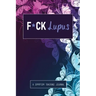 F*ck Lupus: A Symptom & Pain Tracking Journal for Lupus and Chronic Illness