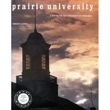 Prairie University: A History of the University of Nebraska