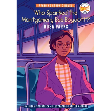 Who Sparked the Montgomery Bus Boycott?: Rosa Parks: A Who HQ Graphic Novel