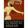 The Oxford Handbook of the Bronze Age Aegean