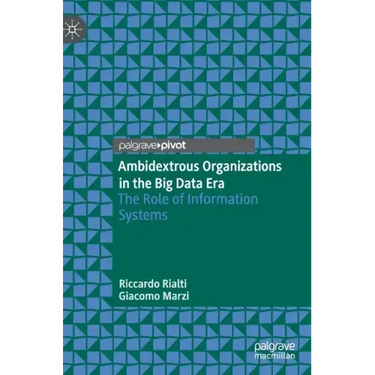 Ambidextrous Organizations in the Big Data Era: The Role of Information Systems