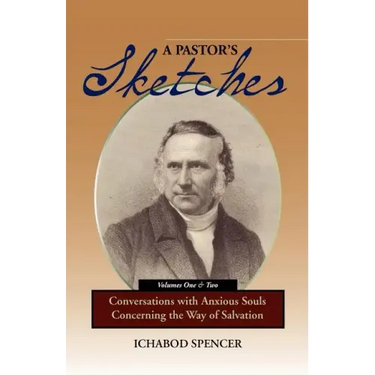 A Pastor's Sketches: Conversations with Anxious Souls Concerning the Way of Salvation