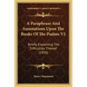 A Paraphrase and Annotations Upon the Books of the Psalms V2: Briefly Explaining the Difficulties Thereof (1850)
