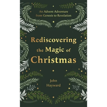 Rediscovering the Magic of Christmas: An Advent Adventure from Genesis to Revelation