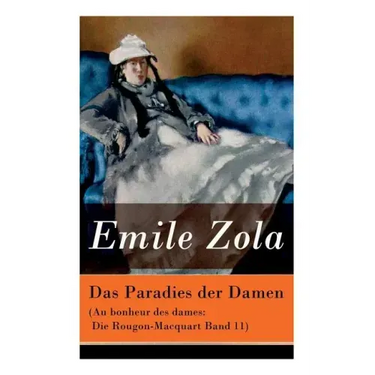 Das Paradies der Damen (Au bonheur des dames: Die Rougon-Macquart Band 11)