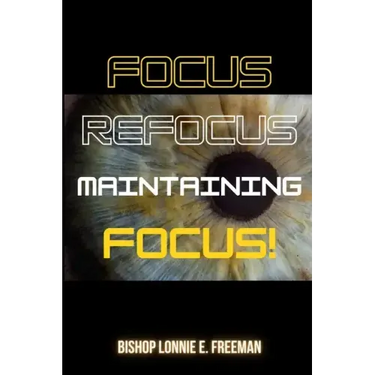 Focus, Refocus, Maintaining Focus