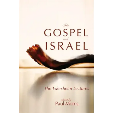 The Gospel and Israel: The Edersheim Lectures