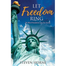 Let Freedom Ring: The Moral Foundations of a Free Society