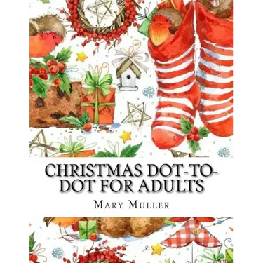 Christmas Dot-to-Dot For Adults: Dot-to-Dot Holiday Season Puzzles