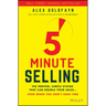 5-Minute Selling: The Proven, Simple System That Can Double Your Sales ... Even When You Don't Have Time