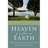 Heaven Is a Place on Earth: Why Everything You Do Matters to God