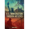 U.S. Immigration Through My Eyes